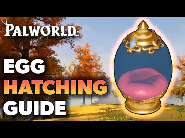 Palworld Egg Care: Essential Tips for Warm Egg Hatching