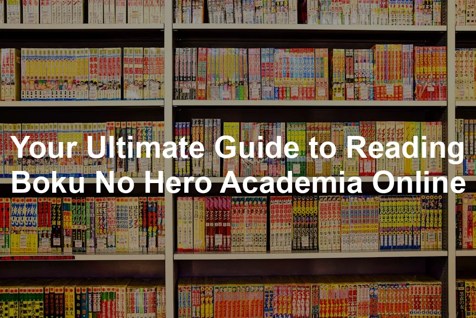 Easy Ways to Read Boku no Hero Academia Online: A Simple Guide